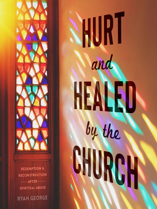 Title details for Hurt and Healed by the Church by Ryan George - Wait list